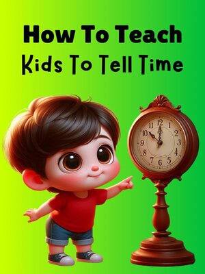 cover image of How to Teach Kids to Tell Time